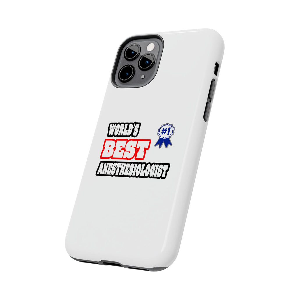 World's Best Anesthesiologist - Tough Phone Cases