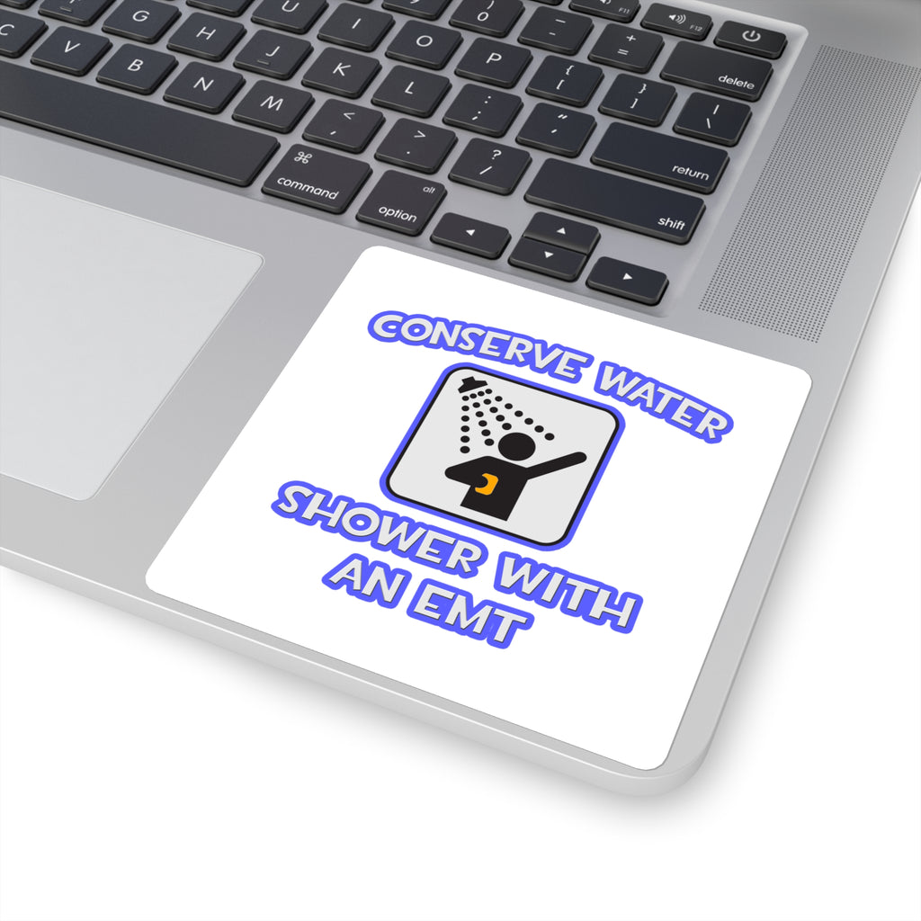 Conserve Water .. Shower With an EMT - Square Stickers