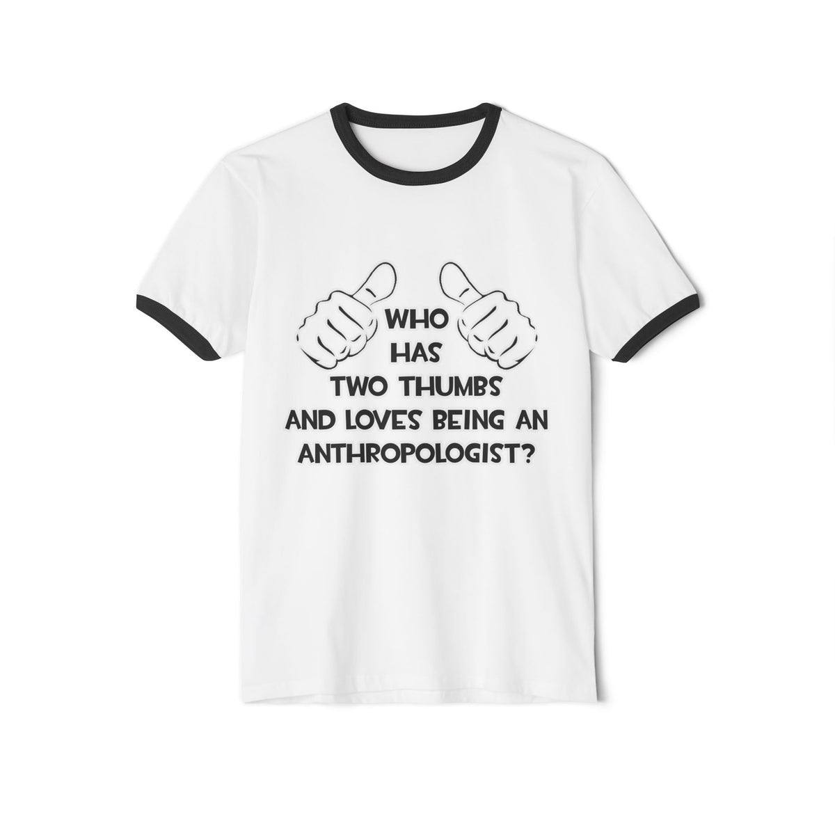 Two Thumbs and Loves Being an Anthropologist - Unisex Cotton Ringer T-Shirt