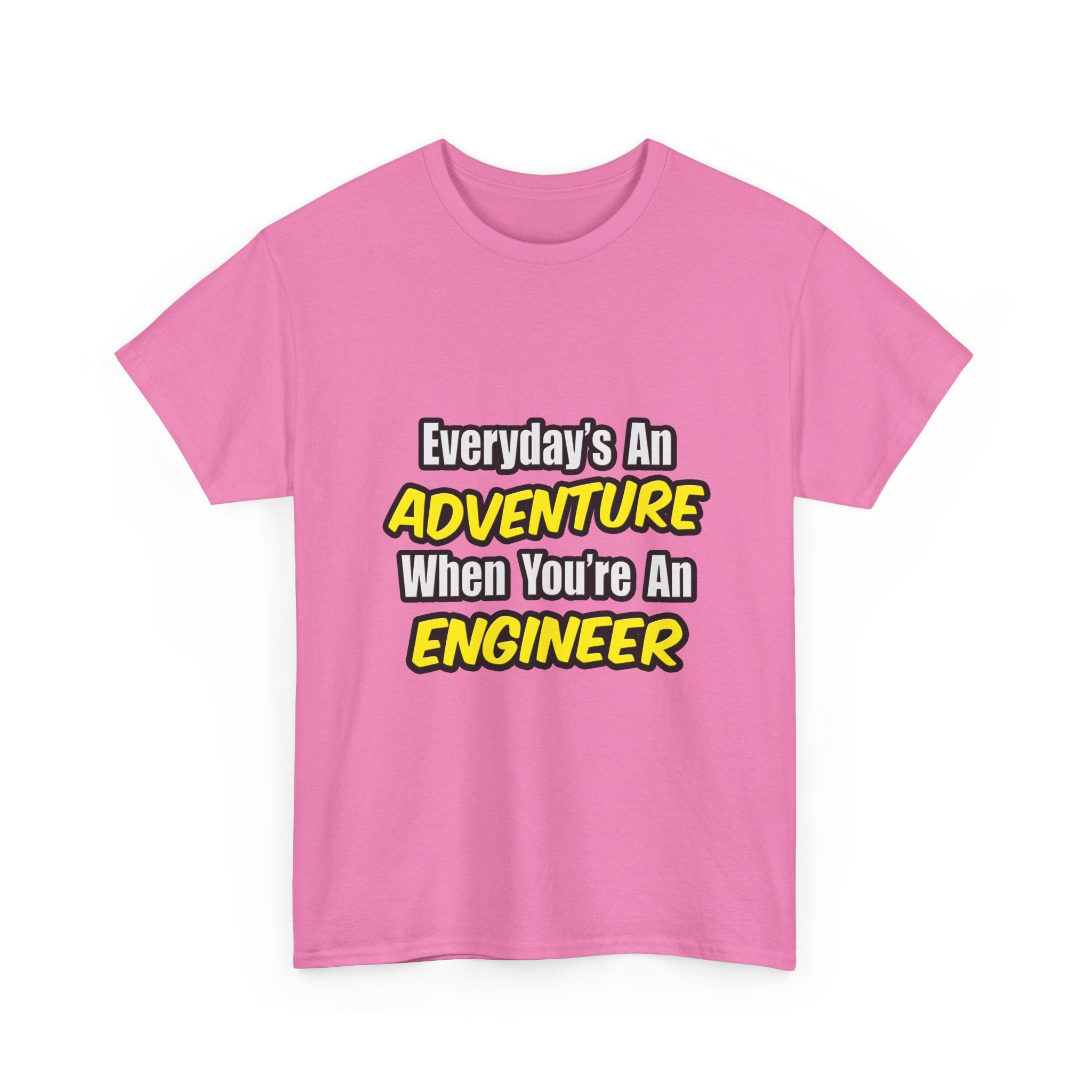 Everyday's An Adventure...Engineer - Unisex Heavy Cotton Tee