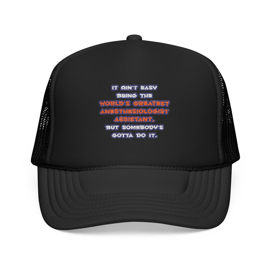 World's Greatest Anesthesiologist Asst Joke - Foam Trucker Hat