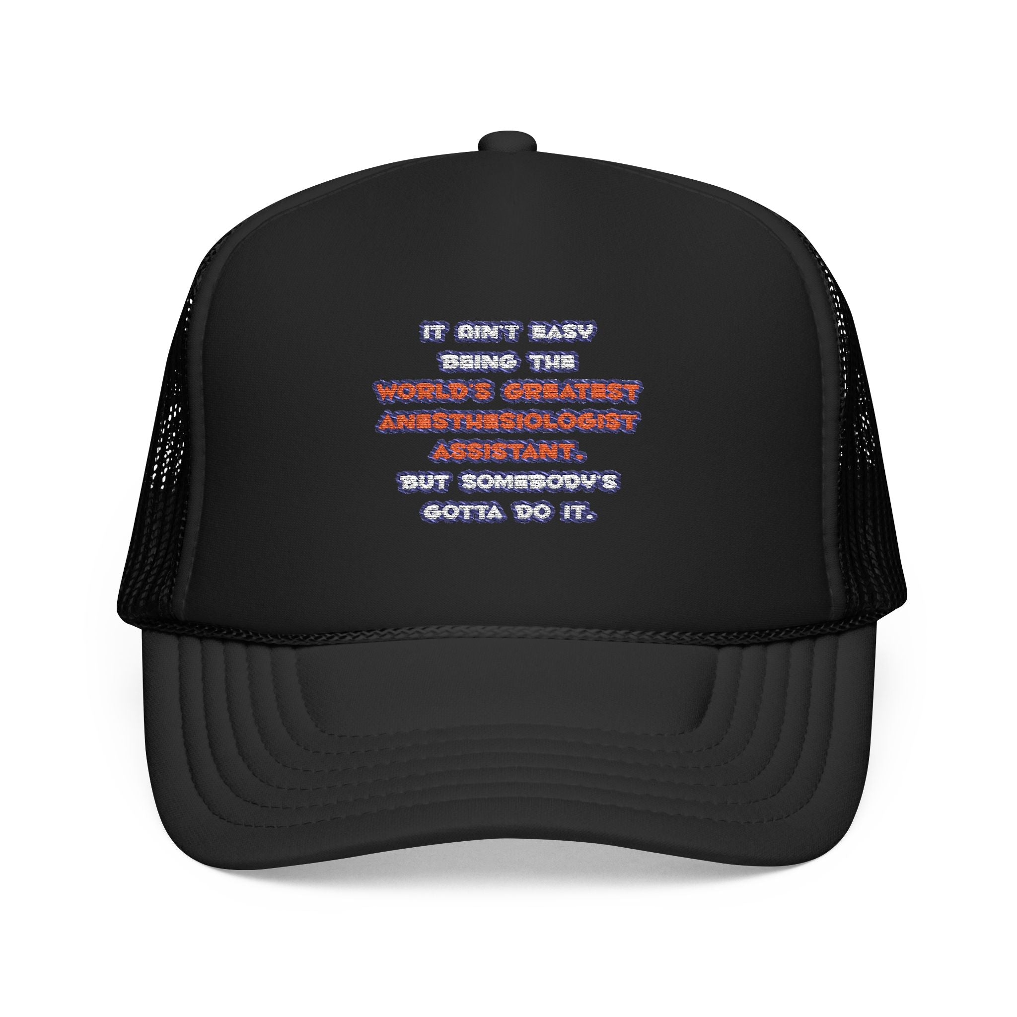 World's Greatest Anesthesiologist Asst Joke - Foam Trucker Hat