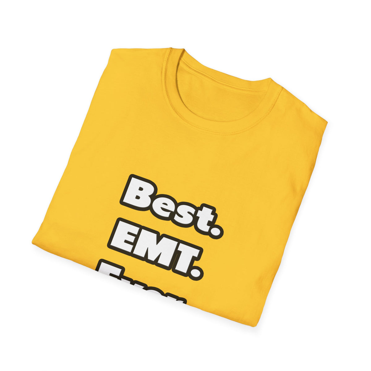 Best. EMT. Ever - Unisex Softstyle T-Shirt