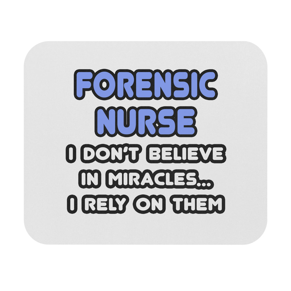 Miracles and Forensic Nurses - Mouse Pad (Rectangle)