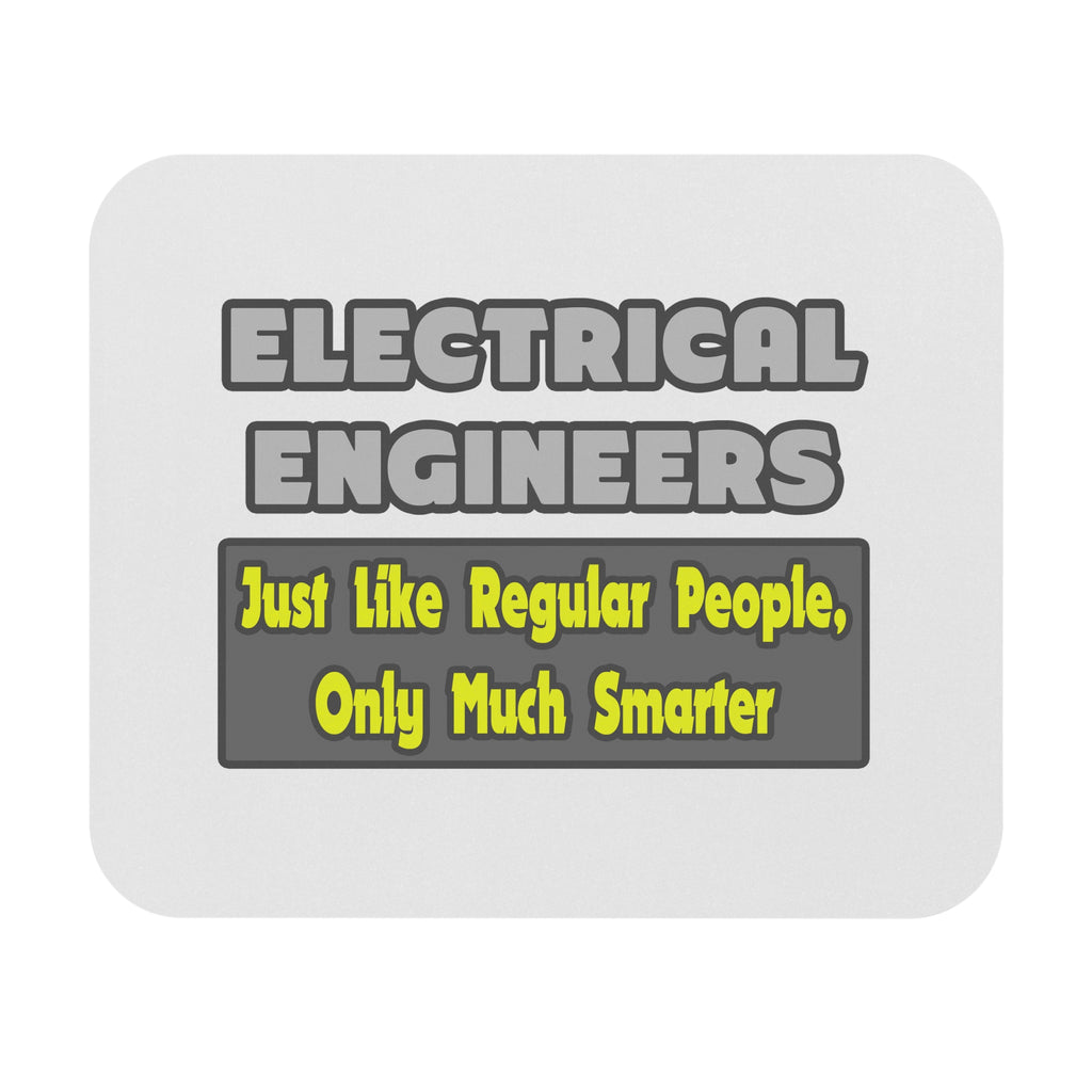 Electrical Engineers...Smarter - Mouse Pad (Rectangle)