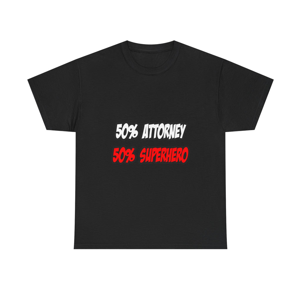 Half Attorney...Half Superhero - Unisex Heavy Cotton Tee