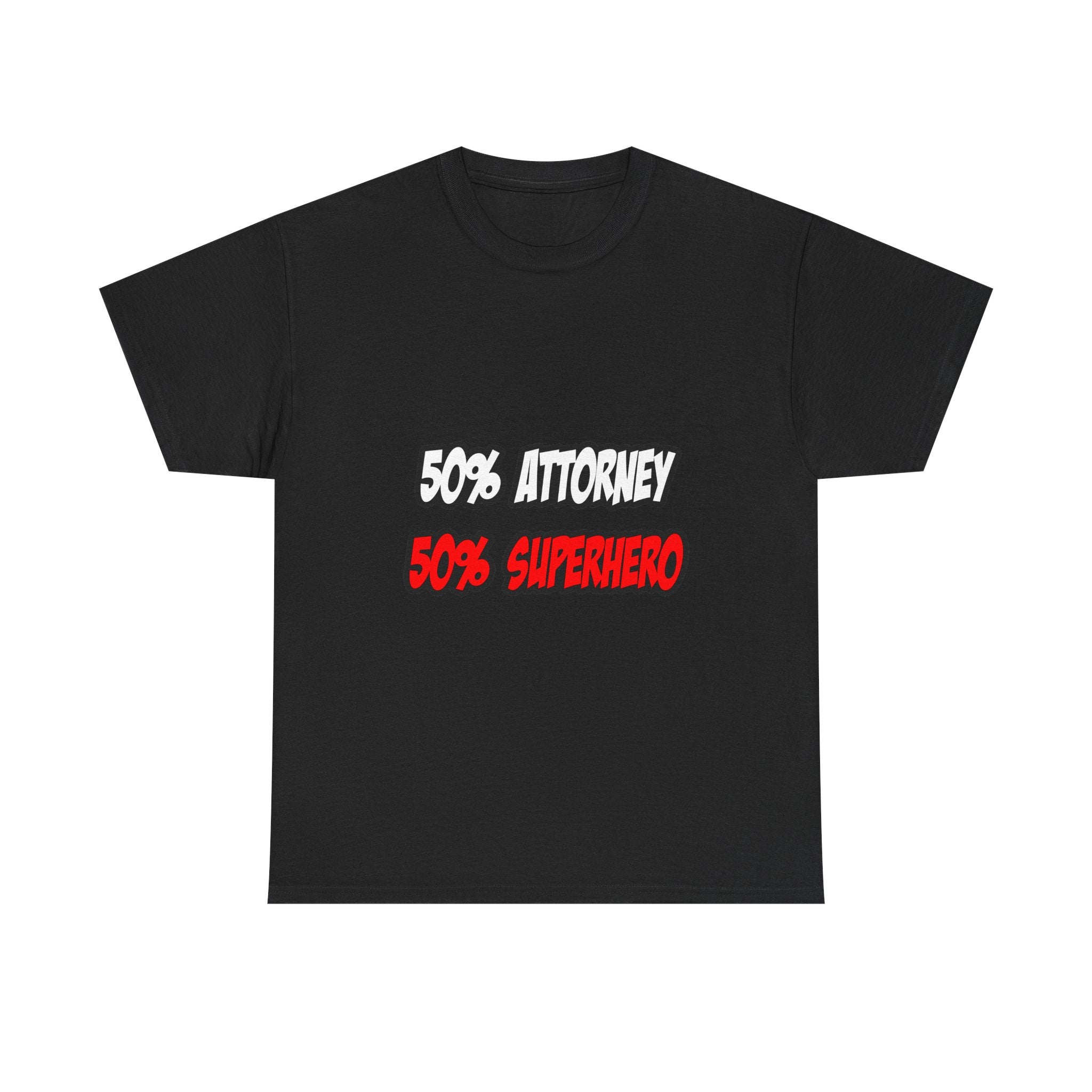 Half Attorney...Half Superhero - Unisex Heavy Cotton Tee