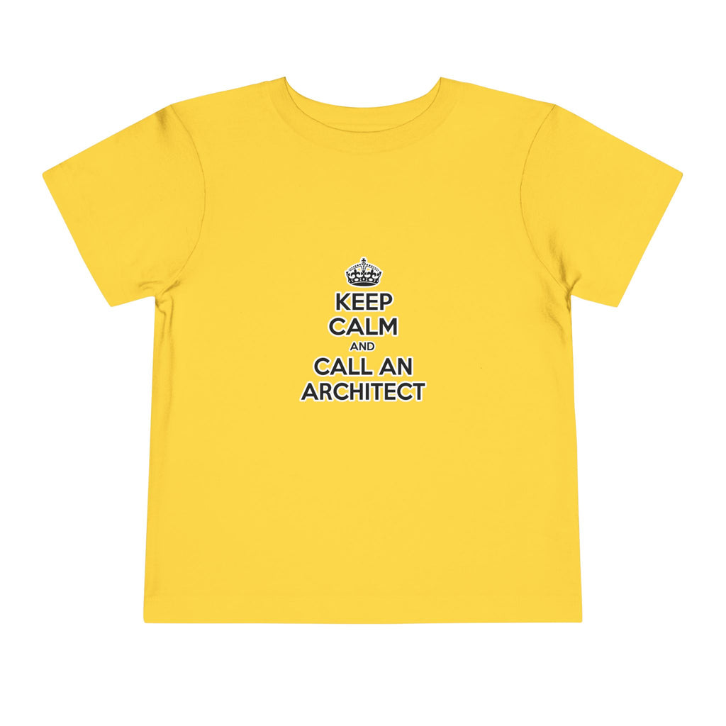Keep Calm and Call an Architect - Toddler Short Sleeve Tee