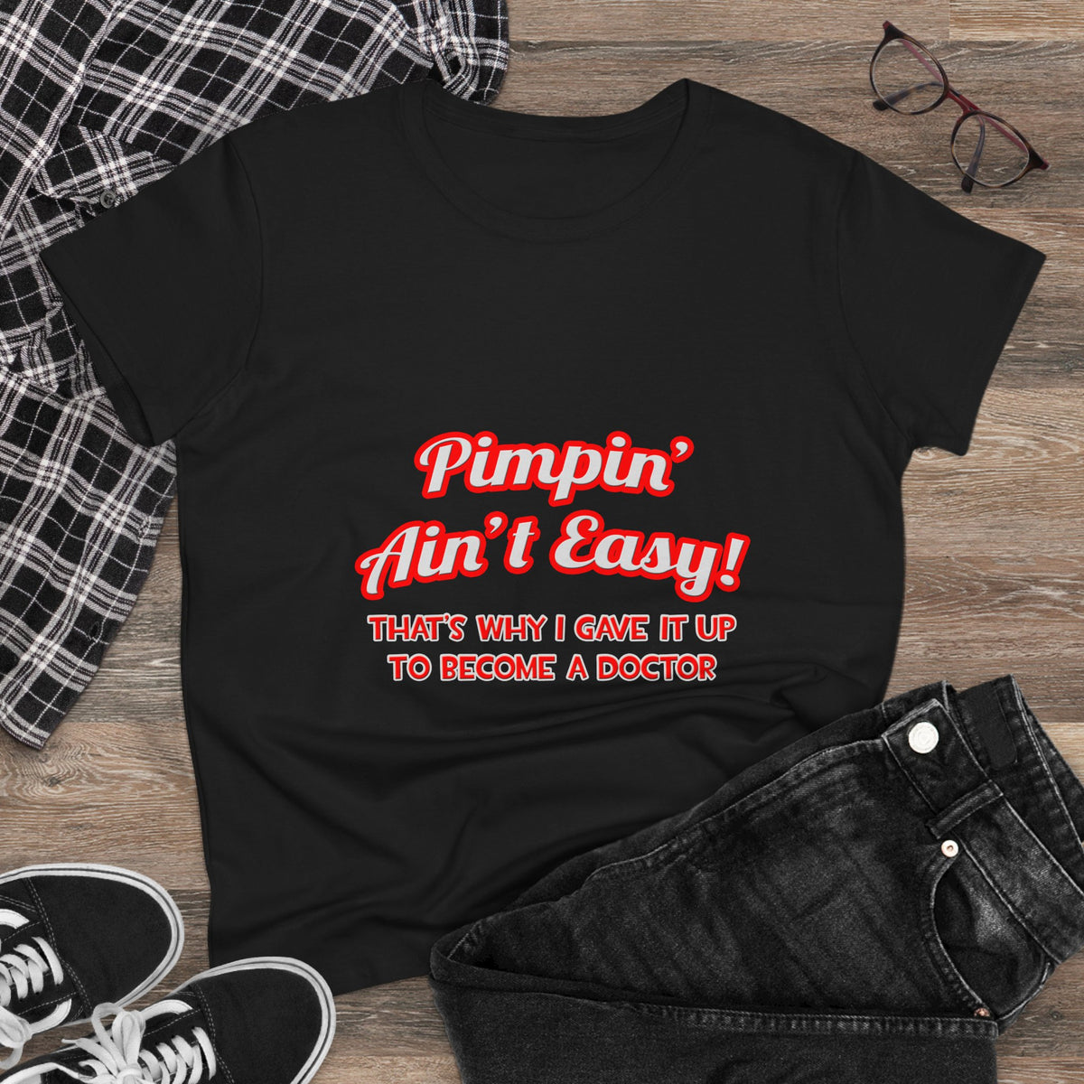 Pimpin' Ain't Easy .. Doctor - Women's Midweight Cotton Tee