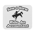 Save a Horse .. Ride an Accountant - Mouse Pad (Rectangle)