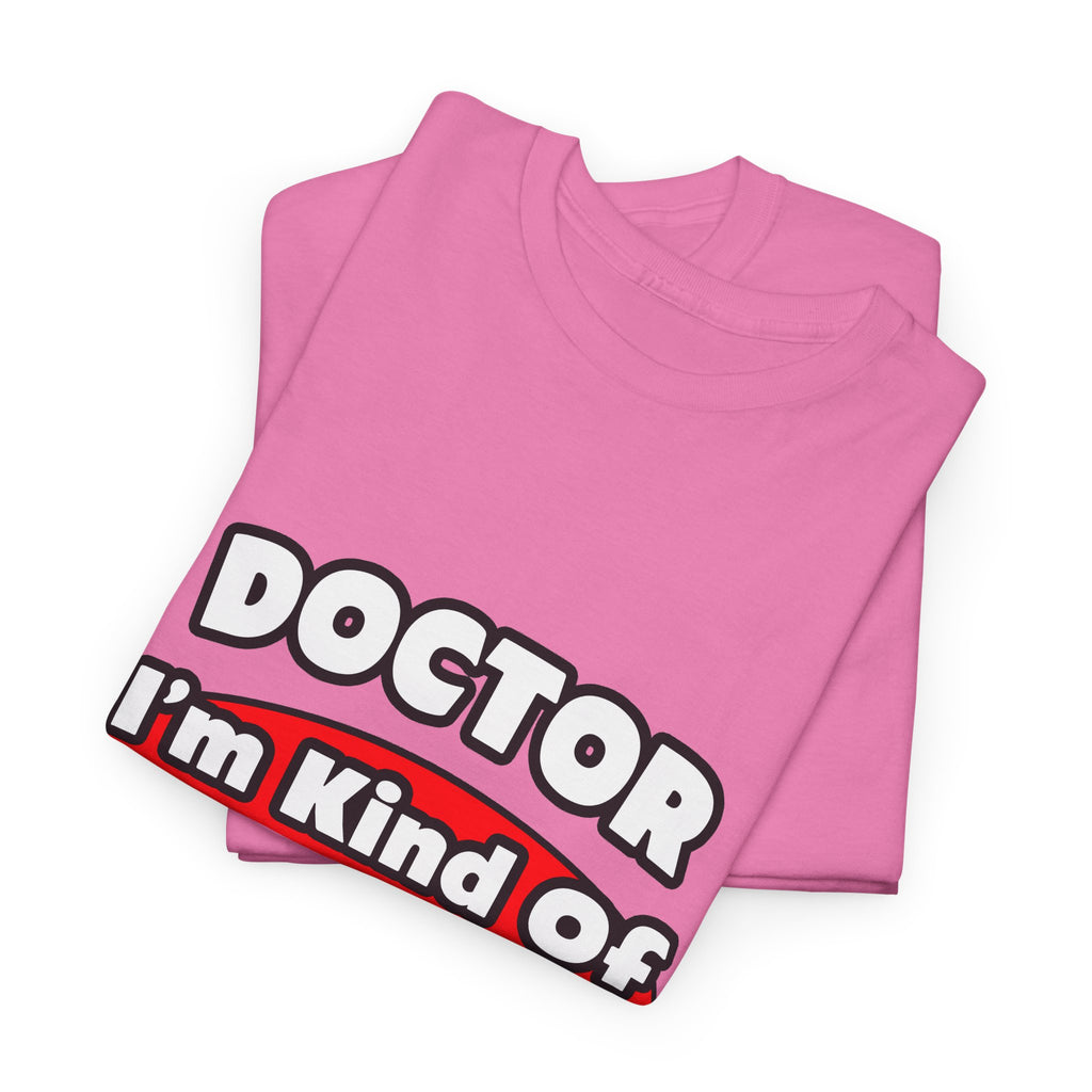 Doctor...Big Deal - Unisex Heavy Cotton Tee