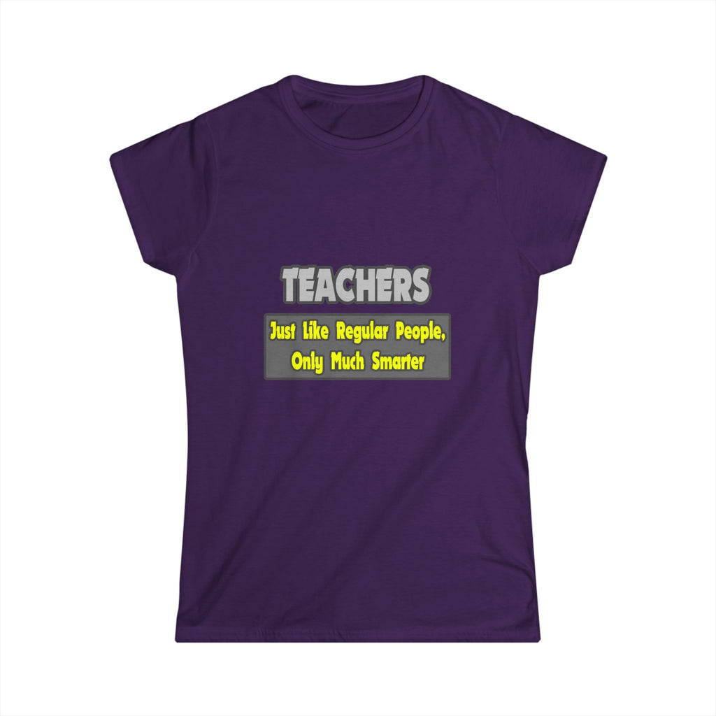Teachers...Smarter - Women's Softstyle Tee