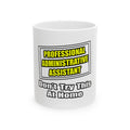 Professional Administrative Assistant...Joke - Ceramic Mug, (11oz, 15oz)