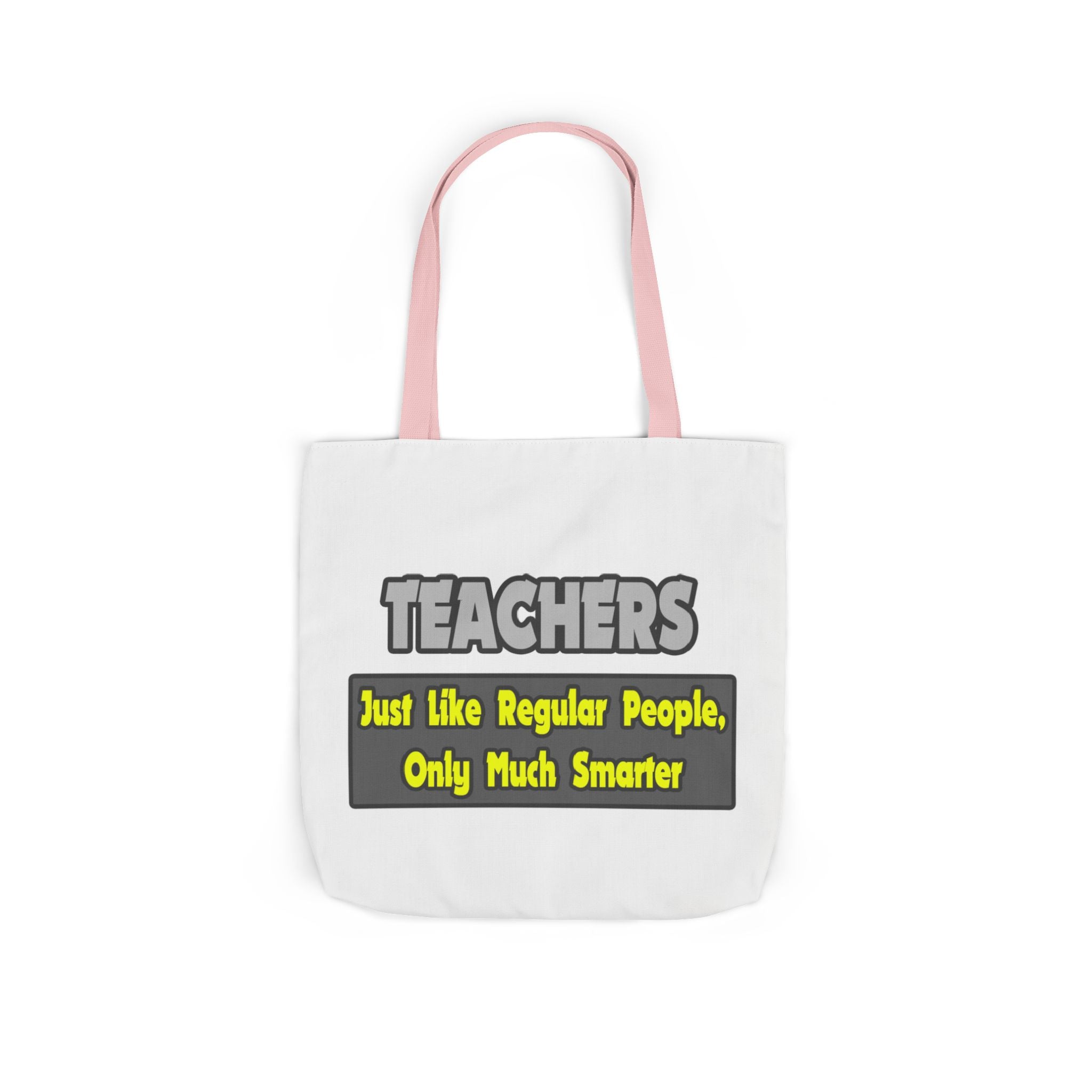 Teachers...Smarter - Canvas Tote Bag, 5-Color Straps