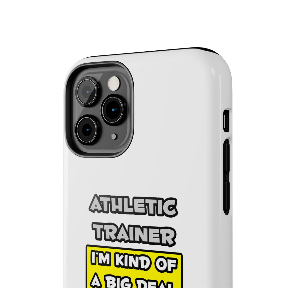 Athletic Trainer .. I'm Kind of a Big Deal - Tough Phone Cases