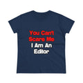 You Can't Scare Me...Editor - Women's Midweight Cotton Tee