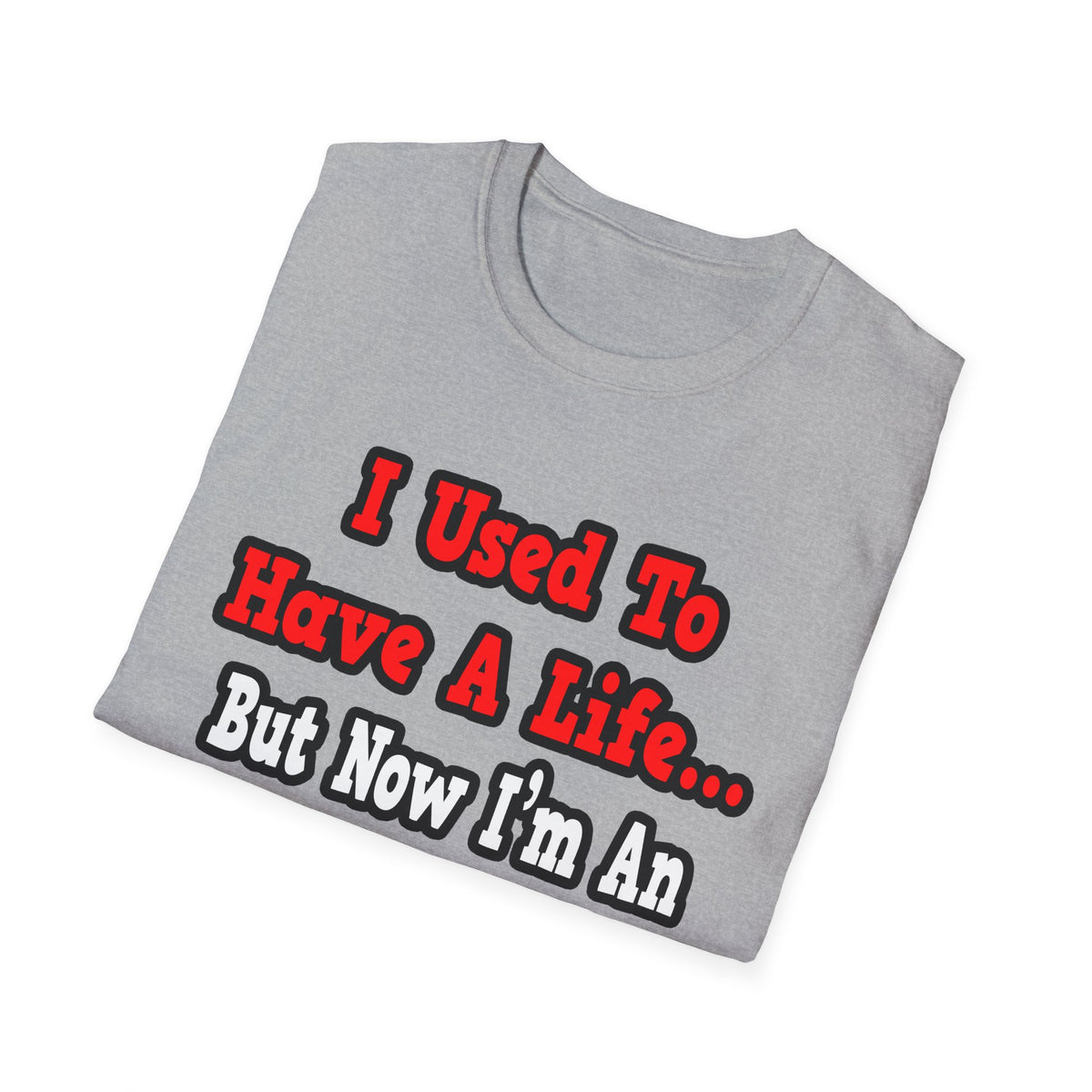 I Used to Have a Life...Electrical Engineer - Unisex Softstyle T-Shirt