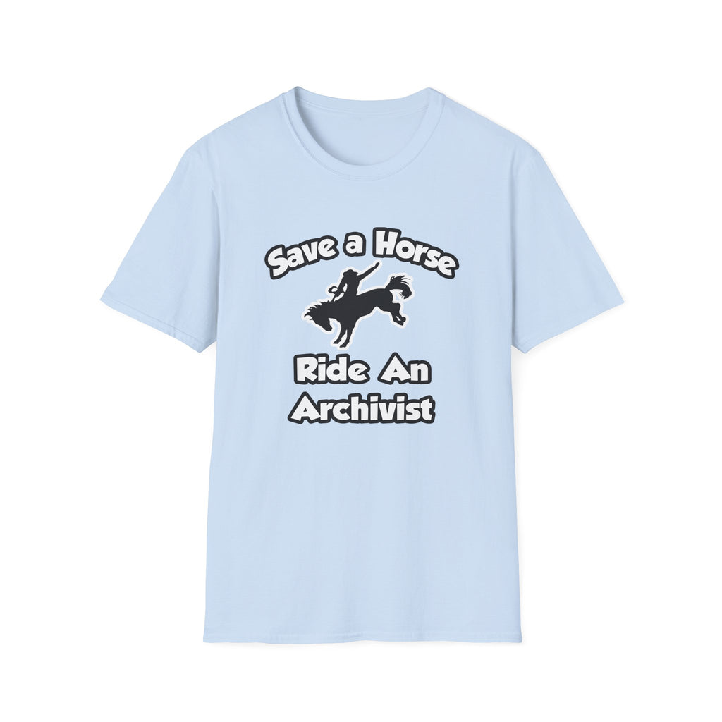 Save a Horse, Ride an Archivist - Unisex Softstyle T-Shirt