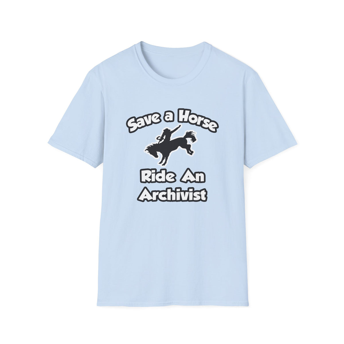 Save a Horse, Ride an Archivist - Unisex Softstyle T-Shirt