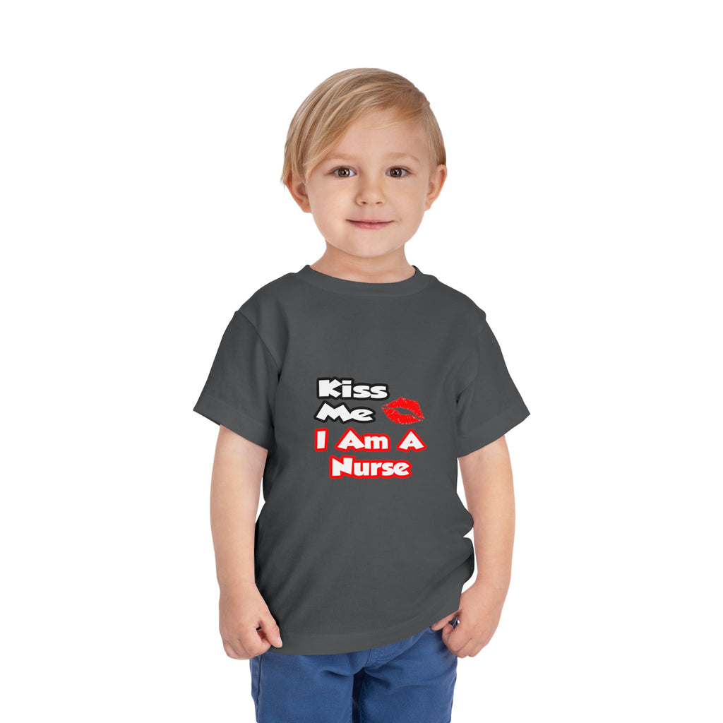 Kiss Me...I Am A Nurse - Toddler Short Sleeve Tee