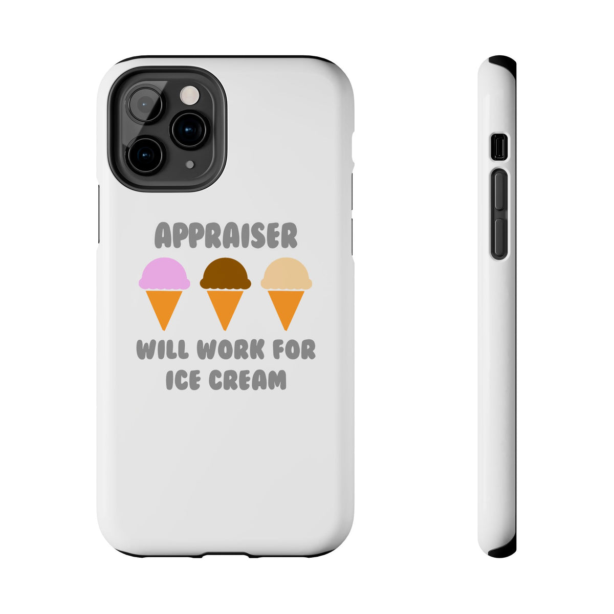 Appraiser ... Will Work For Ice Cream - Tough Phone Cases
