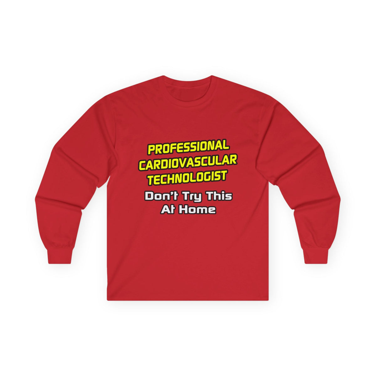 Professional Cardiovascular Technologist .. Joke - Unisex Ultra Cotton Long Sleeve Tee