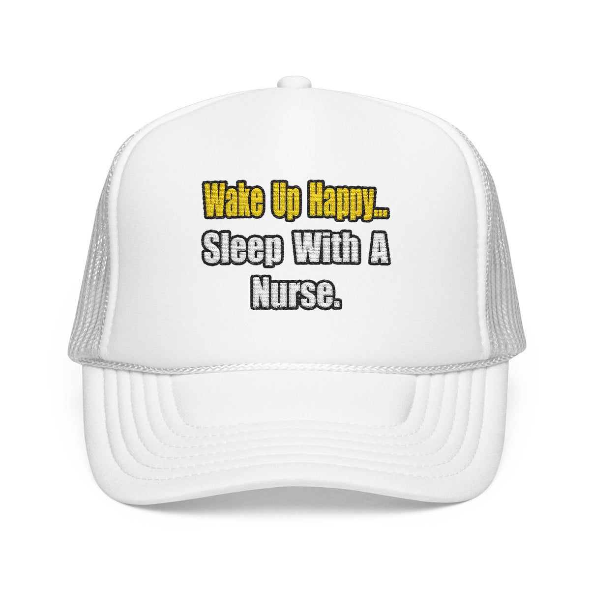 Sleep With a Nurse - Foam Trucker Hat