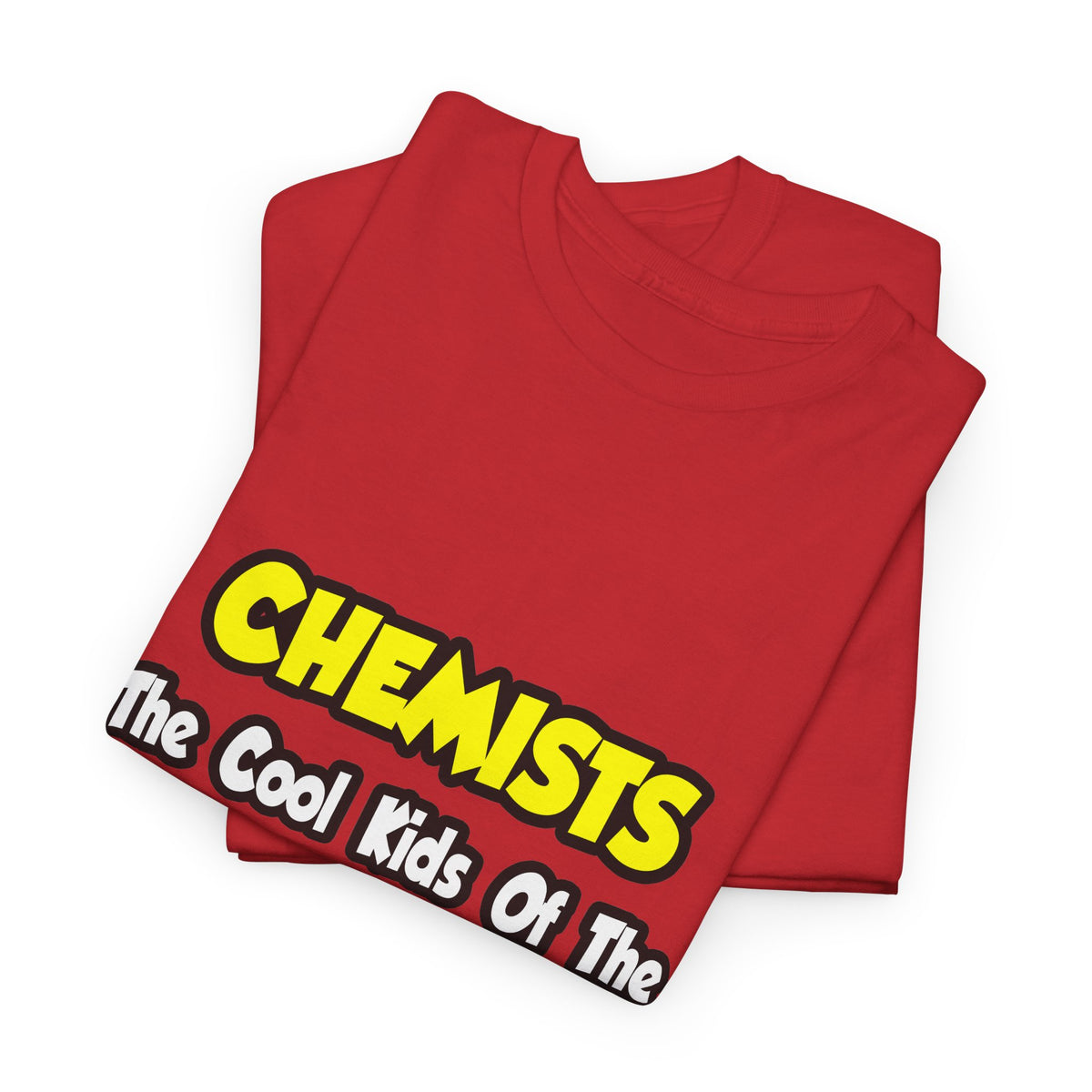 Chemists...Cool Kids of Science World - Unisex Heavy Cotton Tee