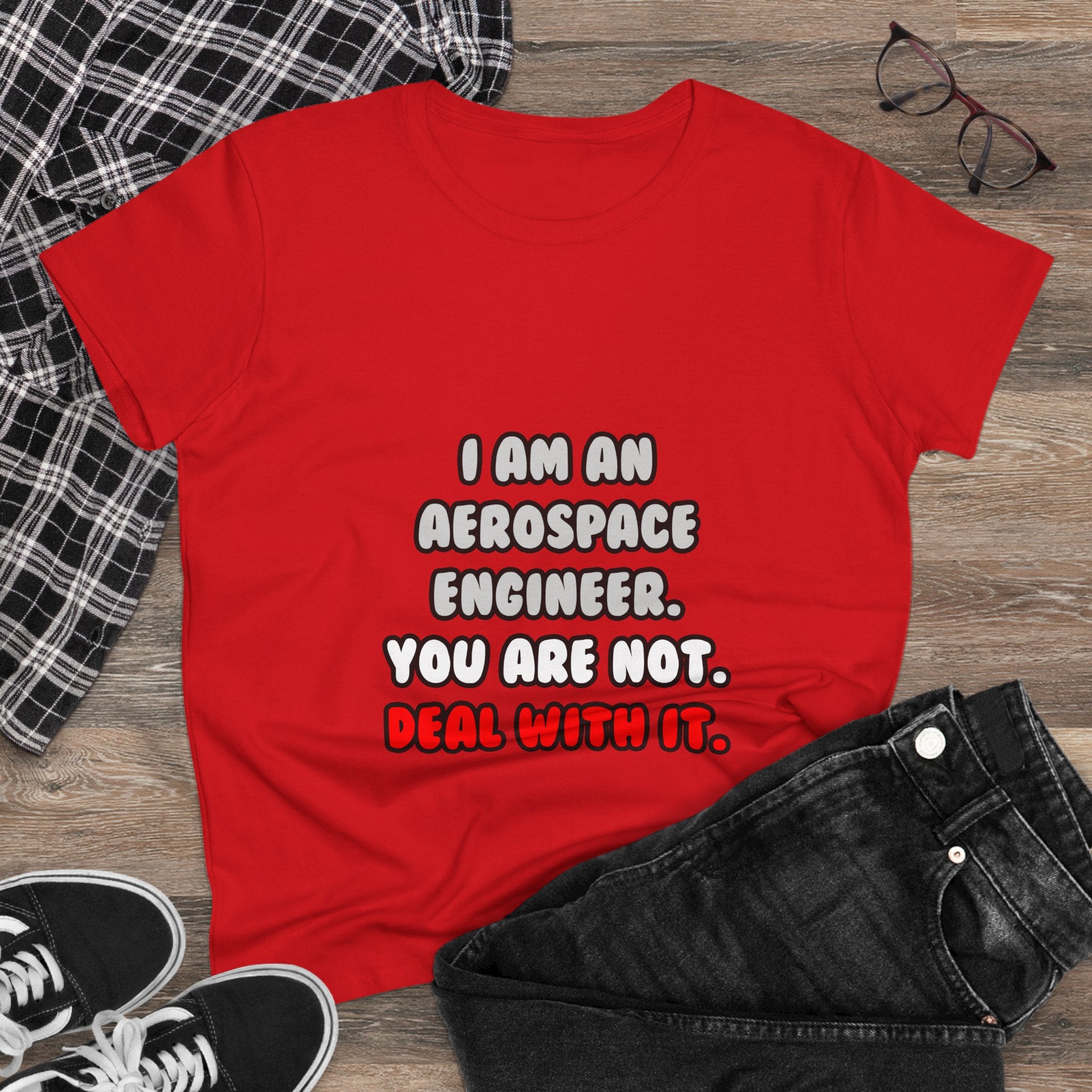Deal With It ... Funny Aerospace Engineer - Women's Midweight Cotton Tee