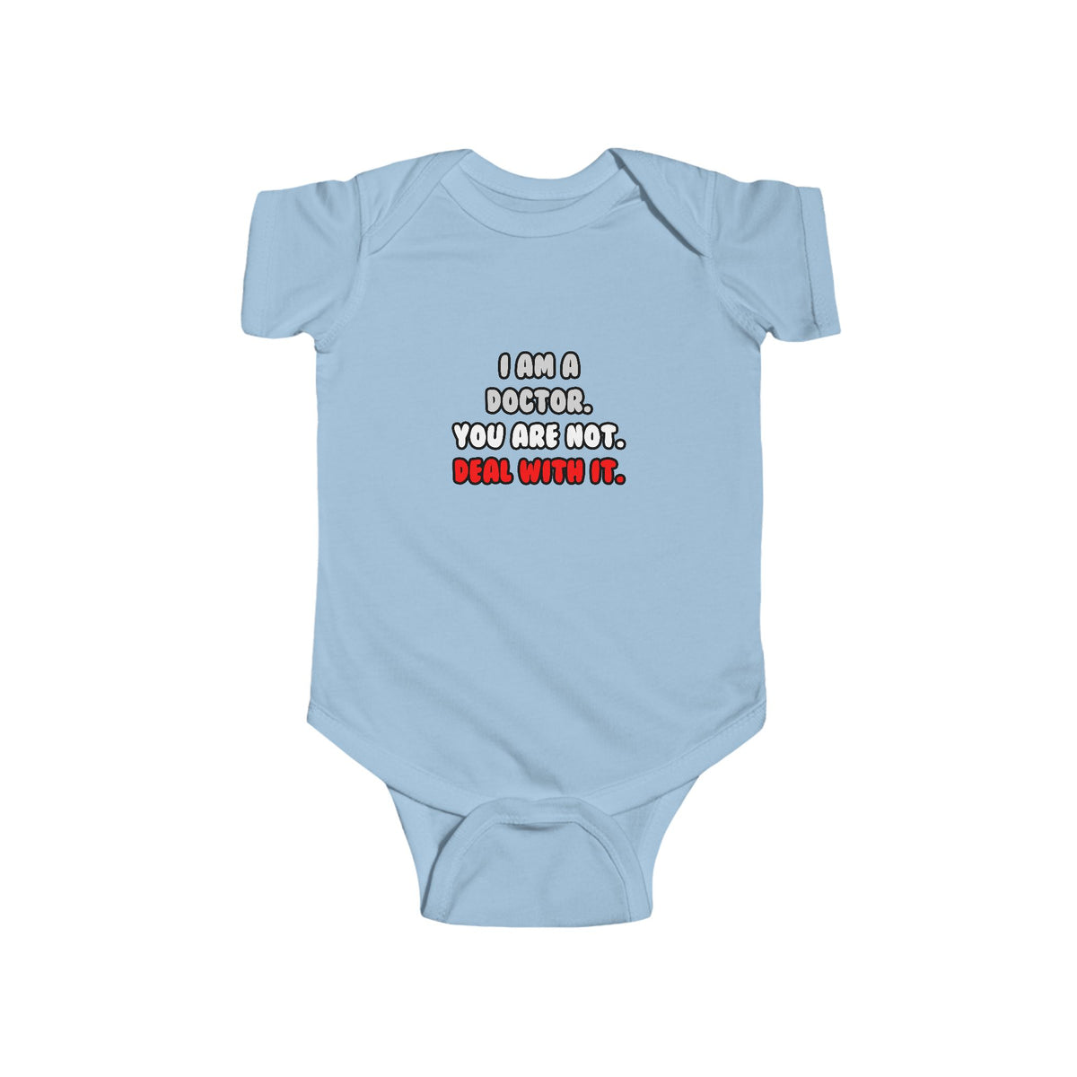 Deal With It ... Funny Doctor - Infant Fine Jersey Bodysuit