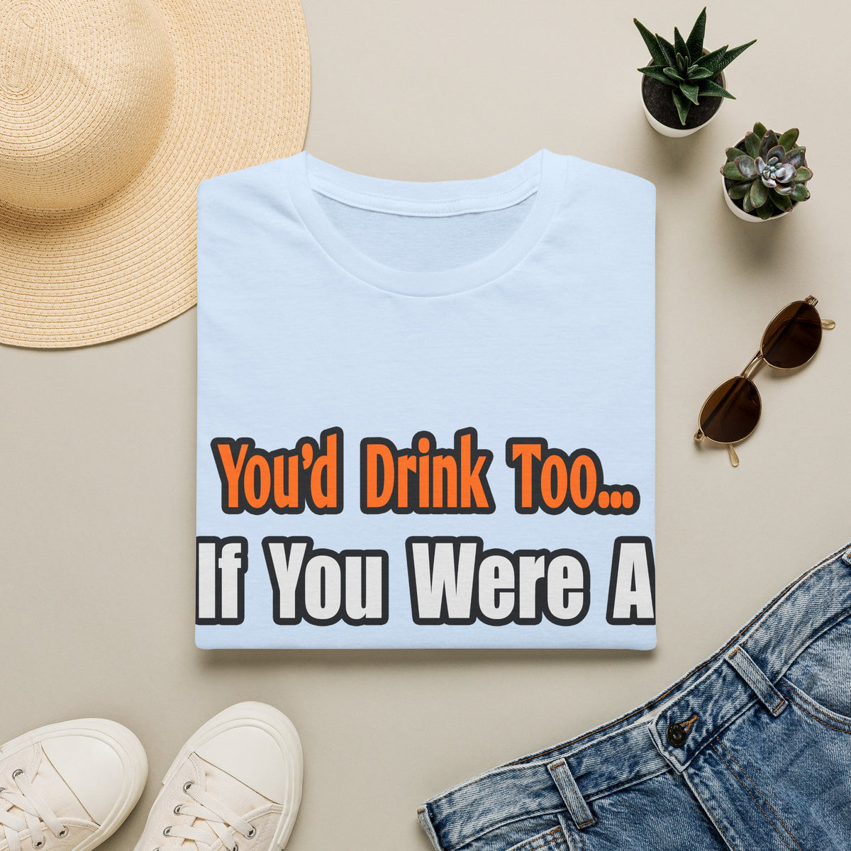 You'd Drink Too...Bartender - Unisex Softstyle T-Shirt