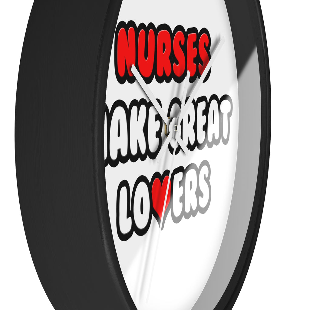 Nurses Make Great Lovers - Wall Clock