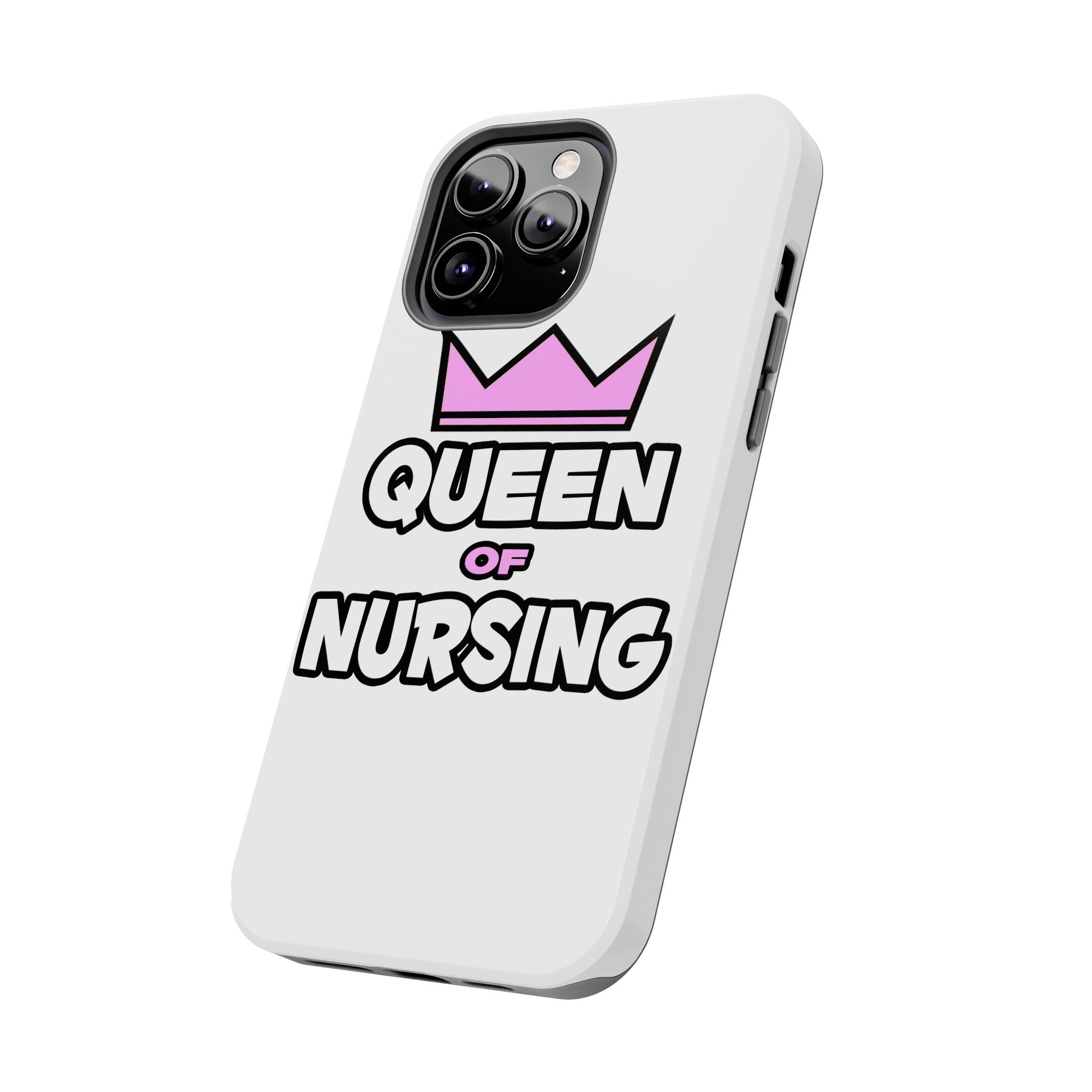 Queen of Nursing - Tough Phone Cases