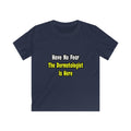 No Fear, The Dermatologist Is Here - Kids Softstyle Tee