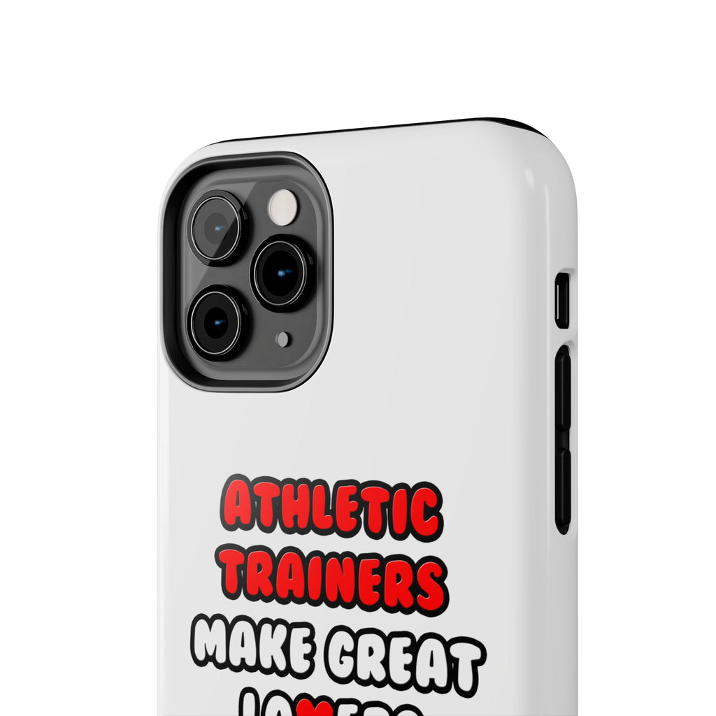 Athletic Trainers Make Great Lovers - Tough Phone Cases