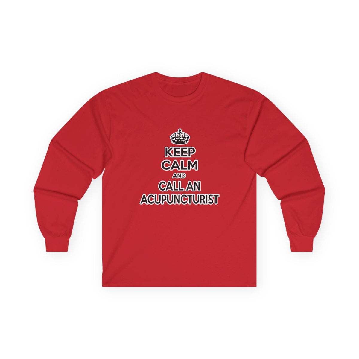 Keep Calm and Call an Acupuncturist - Unisex Ultra Cotton Long Sleeve Tee