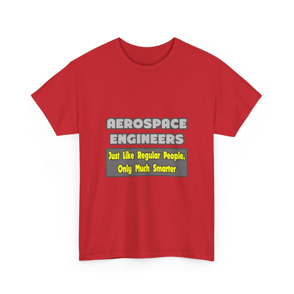Aerospace Engineers...Smarter - Unisex Heavy Cotton Tee