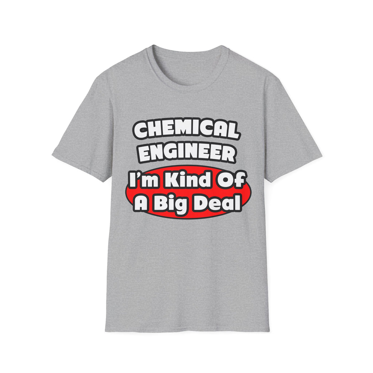 Chemical Engineer...Big Deal (2) - Unisex Softstyle T-Shirt