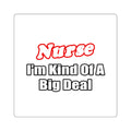 Nurse Big Deal - Square Stickers