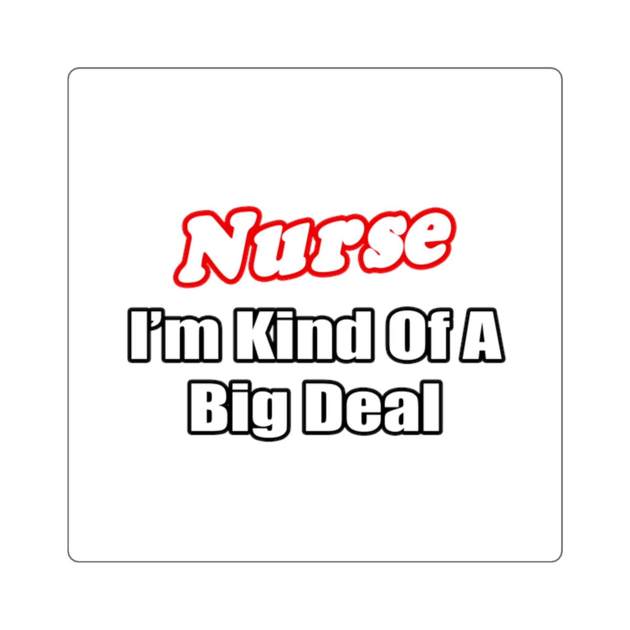 Nurse Big Deal - Square Stickers