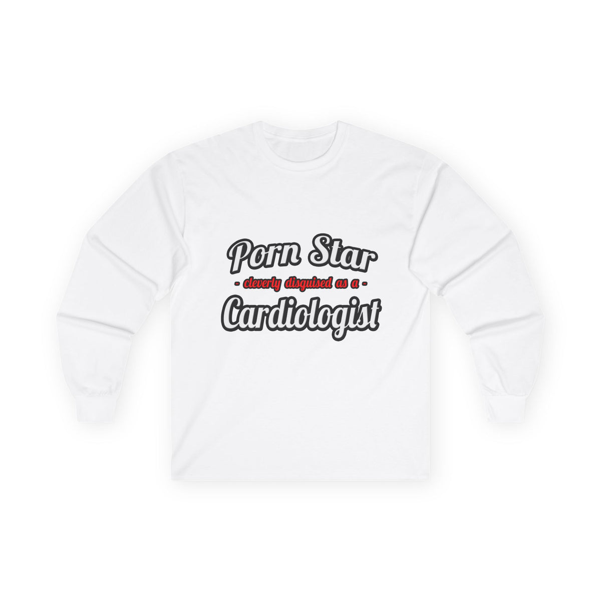 Porn Star...Cardiologist (2) - Unisex Ultra Cotton Long Sleeve Tee