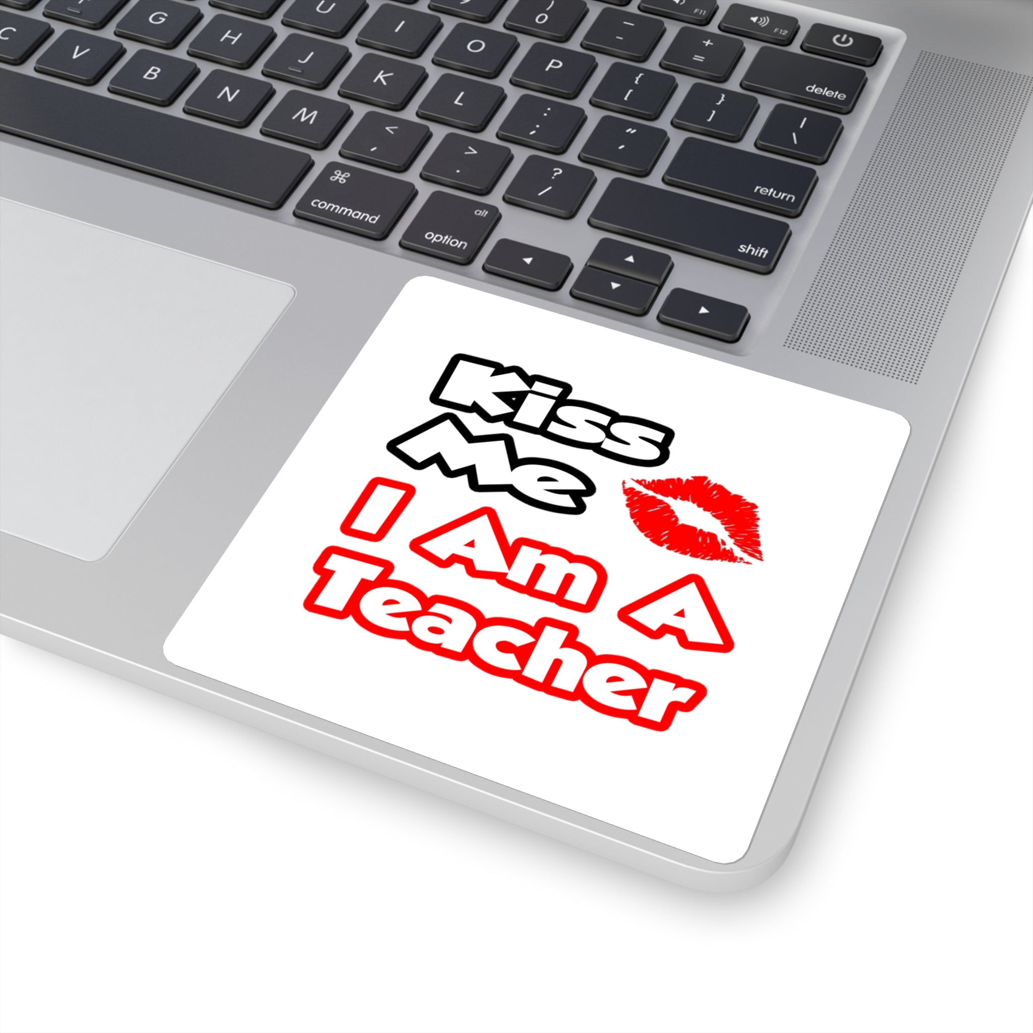 Kiss Me...I Am A Teacher - Square Stickers
