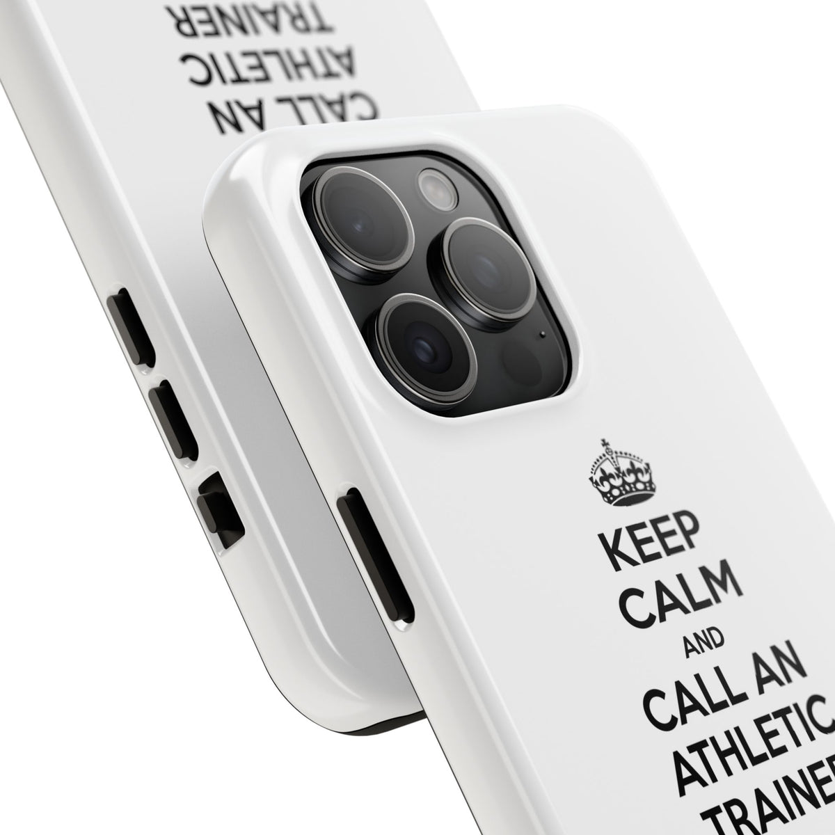 Keep Calm and Call an Athletic Trainer - Tough Phone Cases