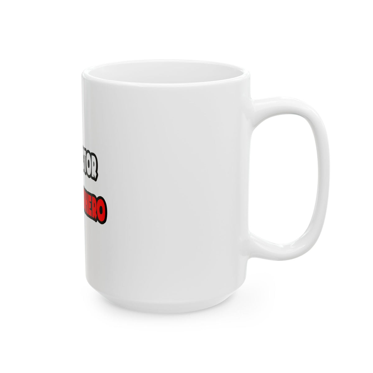 Half Doctor ... Half Superhero - Ceramic Mug, (11oz, 15oz)