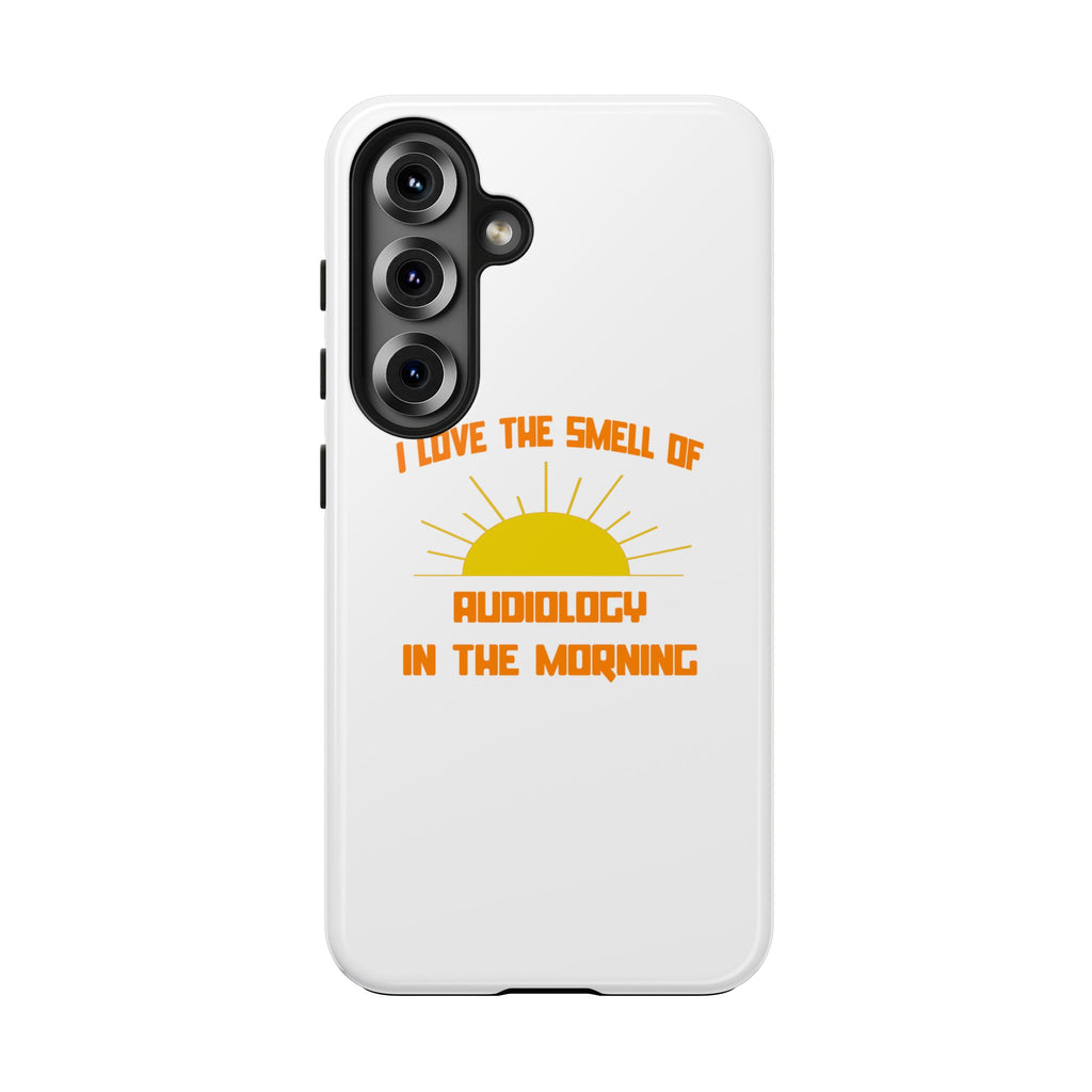 Smell of Audiology in the Morning - Tough Phone Cases