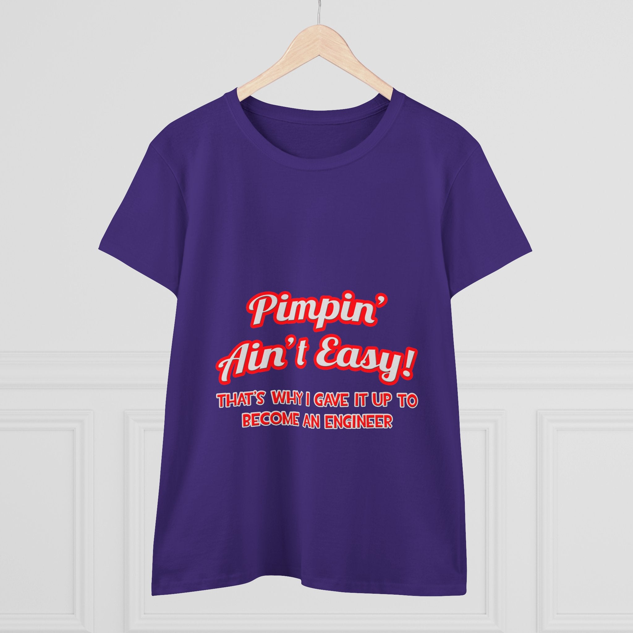 Pimpin' Ain't Easy .. Engineer - Women's Midweight Cotton Tee