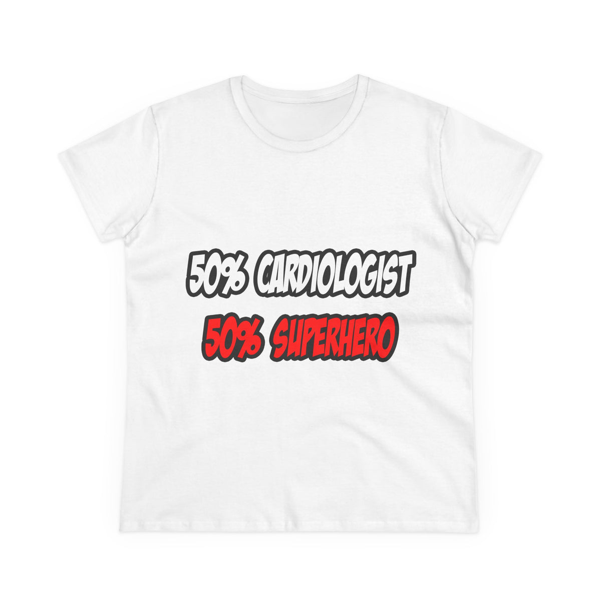 Half Cardiologist...Half Superhero - Women's Midweight Cotton Tee