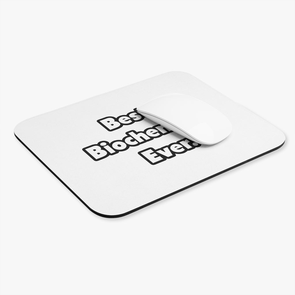 Best. Biochemist. Ever - Mouse Pad (Rectangle)