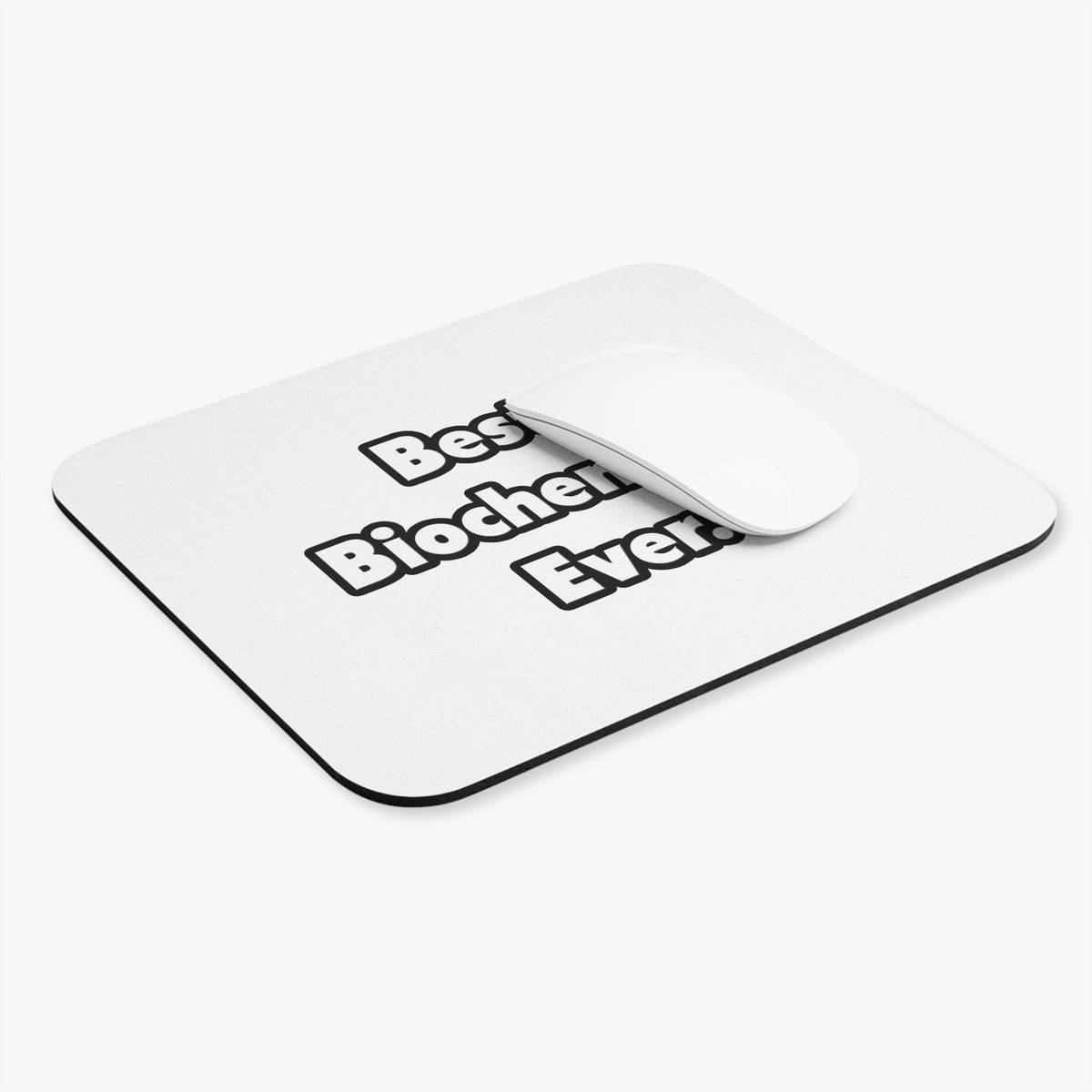 Best. Biochemist. Ever - Mouse Pad (Rectangle)