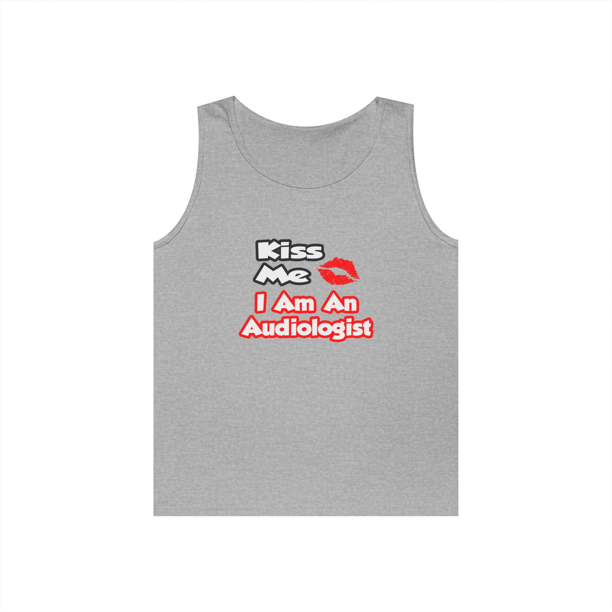 Kiss Me...I Am An Audiologist - Unisex Heavy Cotton Tank Top
